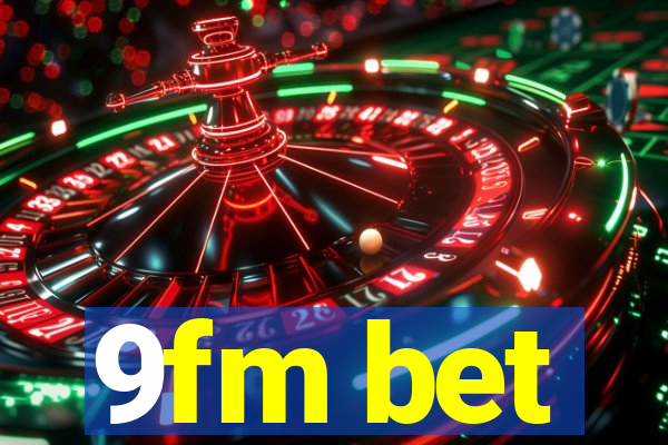 9fm bet